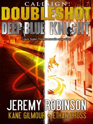 cover image of Callsign--Doubleshot (Jack Sigler Thrillers novella collection--Knight and Deep Blue)